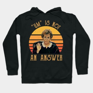 Um Is Not An Answe Judge Judy Hoodie